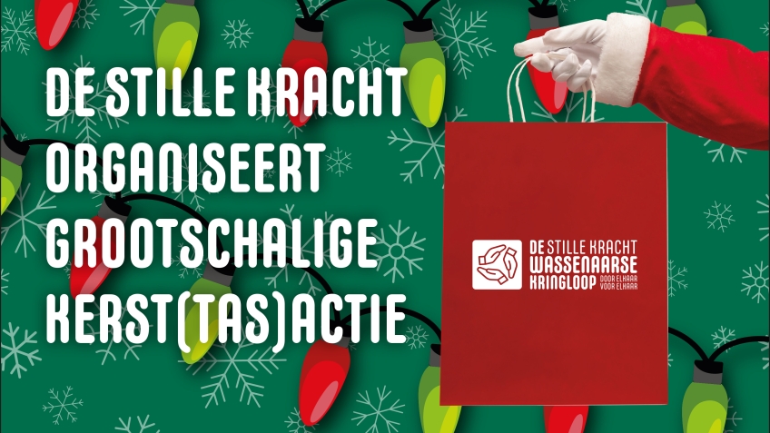 De Stille Kracht organiseert grootschalige kerst(tas)actie